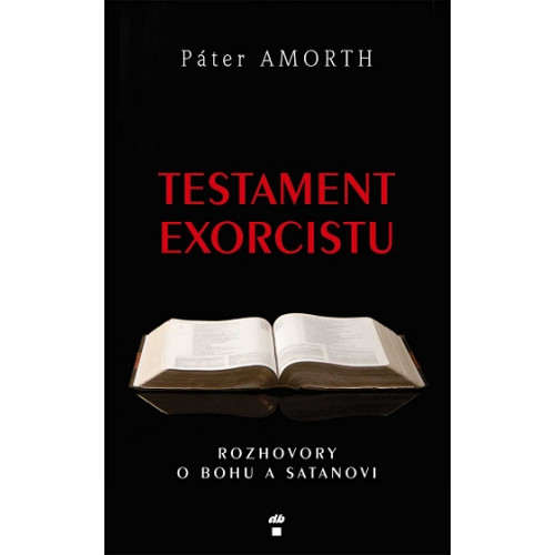 Testament exorcistu / Rozhovory o Bohu a satanovi
